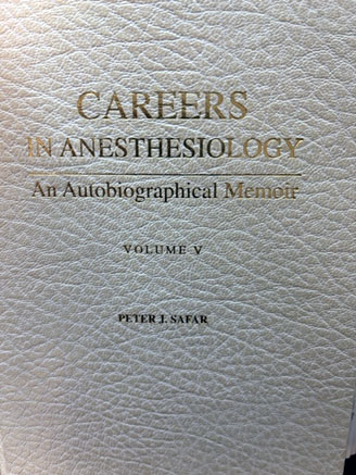 Digital Version of Peter Safar’s Autobiography made available by the Wood Library-Museum of Anesthesiology